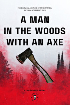 A Man in the Woods with an Axe