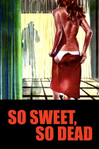 So Sweet, So Dead