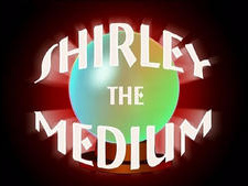 Shirley the Medium