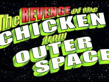 The Revenge of the Chicken from Outer Space