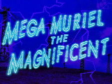 Mega Muriel the Magnificent