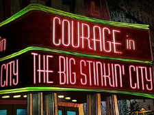 Courage in the Big Stinkin' City