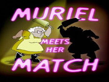 Muriel Meets Her Match