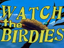Watch the Birdies