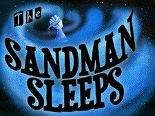 The Sandman Sleeps