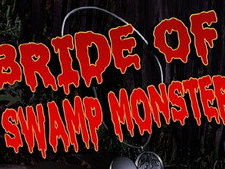 Bride of the Swamp Monster
