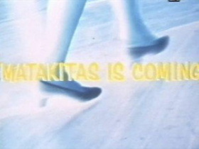 Matakitas Is Coming