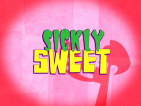 Sickly Sweet