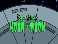 Billy and Mandy Moon the Moon